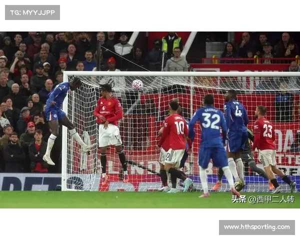 今日英超新闻:曼联签下顶级中卫,切尔西更衣室冲突升级(曼联大胜切尔西) 今日英超新闻:曼联签下顶级中卫,切尔西更衣室冲突升级(曼联大胜切尔西)